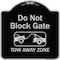 Signmission Designer Series-Do Not Block Gate Tow-away Zone With Graphic, 18" x 18", BS-1818-9852 A-DES-BS-1818-9852 - alternate 1